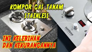 REVIEW KOMPOR TANAM STAINLESS STEEL & KECIL HANYA 52CM COCOK UNTUK DAPUR MINIMALIS | REVIEW SUNTHREE