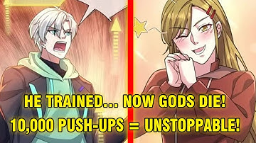Jobless Loser Does 10,000 Push-Ups and Accidentally Becomes a GOD-SLAYER! | Manhwa Recap