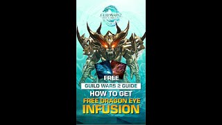 How To Get Free Dragon Eye Infusion In Guild Wars 2 - Part 4