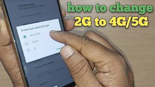 how to change 2G to 4G/ 5G network on android phone