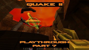 Quake II - Playthrough Part 7