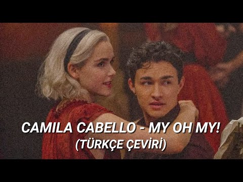 Camila Cabello - My Oh My (Türkçe Çeviri)