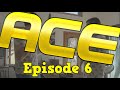 Ace- Episode 6 &quot;End of an Era&quot;