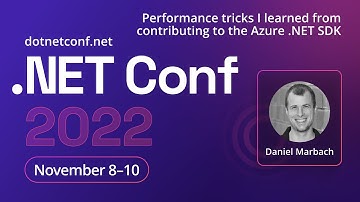 Performance tricks I learned from contributing to the Azure .NET SDK | .NET Conf 2022