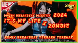 DUGEM BREAKBEAT DISKOTIK 2024 | DJ IT'S MY LIFE X ZOMBIE REMIX BREAKBEAT TERBARU TERENAK