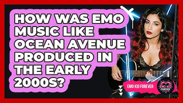 How Was Emo Music Like Ocean Avenue Produced In The Early 2000s? - Emo Kid Forever