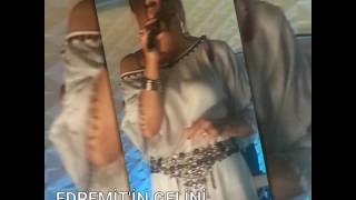 EDREMİT'İN GELİNİ / Nazlı Saraç Orak