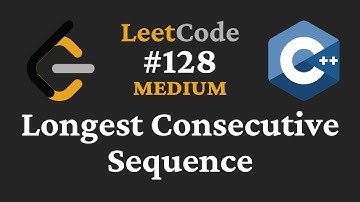 Longest Consecutive Sequence - LeetCode #128 - C++