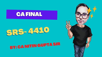 CA Final- SRS 4410 (Compilation Engagement) By CA Nitin Gupta Sir