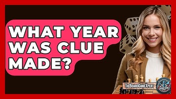 What Year Was Clue Made? - The Board Game Xpert