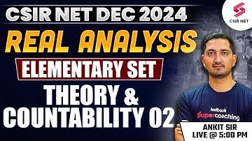 CSIR NET DEC 2024 | Mathematical Science | Elementary Set Theory and Countability Part 02| Ankit Sir