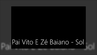 Pai Vito E Zé Baiano - Sol