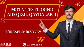 AZƏRBAYCAN DİLİ | MƏTN TESTLƏRİNƏ AİD QIZIL QAYDALAR 1 | TÜRKSEL MİRZƏYEV | FES ACADEMY