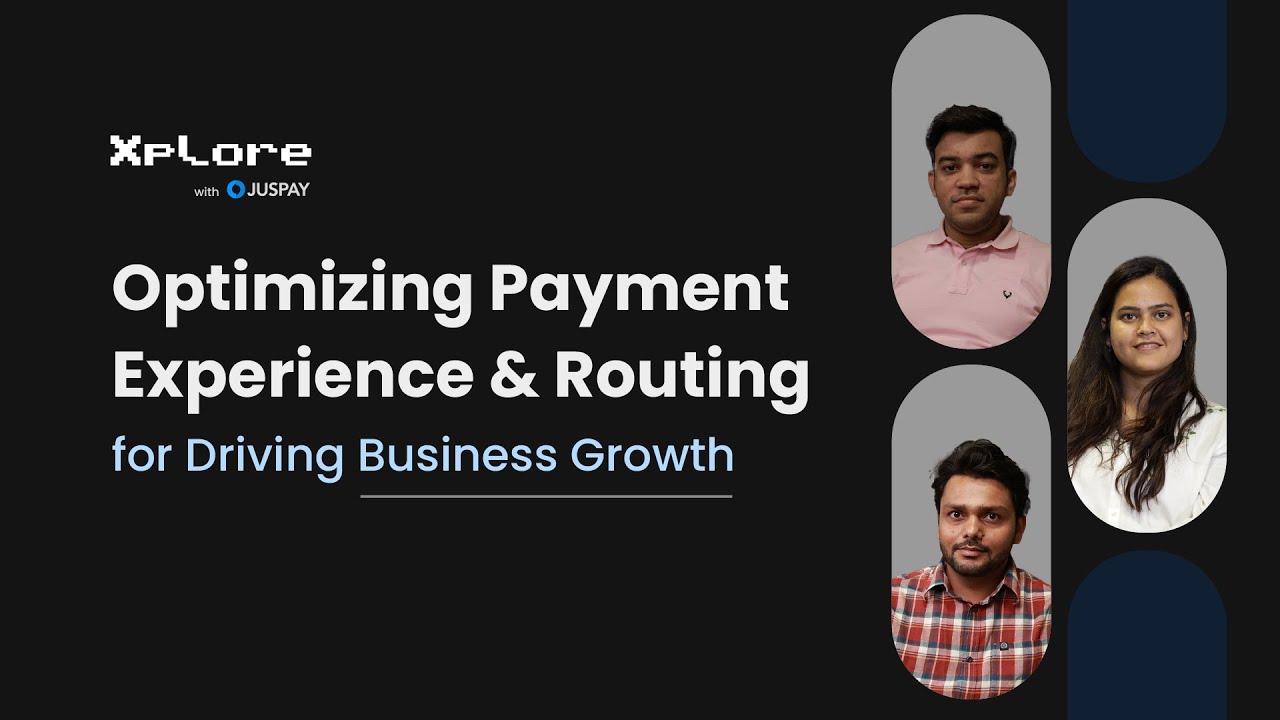 Juspay Xplore | Payment Experience & Routing: Everything Businesses ...