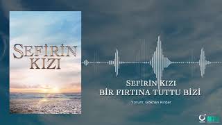 Bir Fırtına Tuttu Bizi (Türkü) - Sefirin Kızı Dizi Müziği Resimi