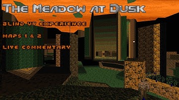 Doom 2: The Meadow at Dusk - Maps 1 & 2 (Blind UV experience w/ live commentary)