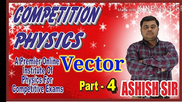 Competition physics by Ashish Sir-vector part (4)