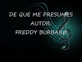 De que me presumes   Freddy Burbano   LETRA