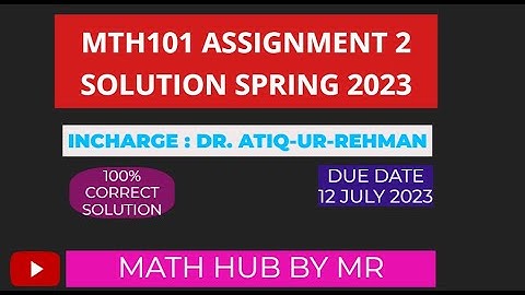 MTH101 ASSIGNMENT 2 SOLUTION 2023 | Dr. ATIQ-UR-REHMAN | MTH101 ASSIGNMENT 2 SOLUTION SPRING 2023