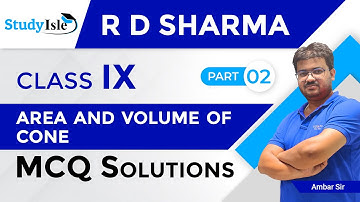 Surface Area & Volume of Cone MCQs 9th| Q No.13 to 17 | Part 2 | RD Sharma| Study Isle
