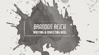 Brandon Reich | Writing & Directing Reel