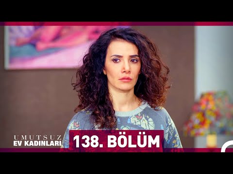 Umutsuz Ev Kadınları 138. Bölüm