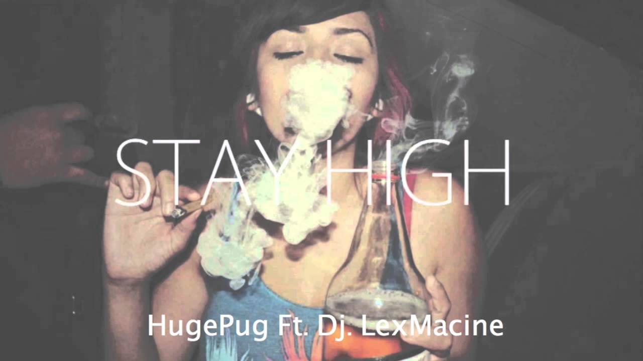 Stay High Remix - HugePug ft. Dj. LexMachine