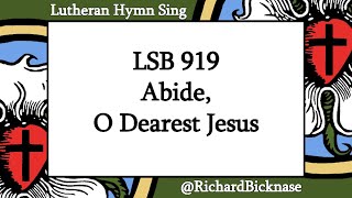 Score Video: LSB 919 Abide, O Dearest Jesus | Lutheran Hymn Sing