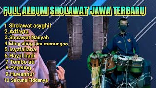 Sholawat terbaru 2021 // Full album Sholawat koplo Sholawat asyghil-Adfayta-Sholawat Nariyah