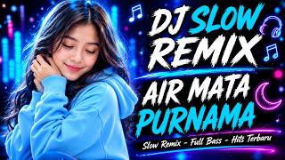 DJ SLOW REMIX | Melodi Penuh Rasa | Bikin Hati Makin Tenang