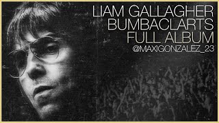 Liam Gallagher - The BUMBACLARTS Album (New Mixes Album)