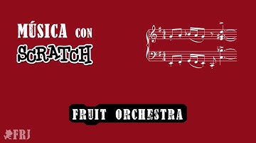Fruit Orchestra - Music with Scratch