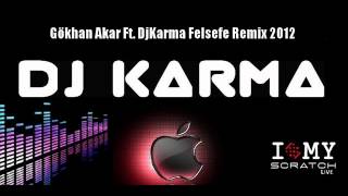 Gökhan Akar Ft. DjKarma Felsefe Remix 2012 Resimi