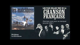 Video thumbnail of "Les Matchboxx - Madame"