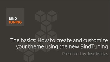 The basics: How to create and customize your theme using the new BindTuning