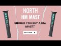 North HM Mast Review: Do you need a HM Mast?