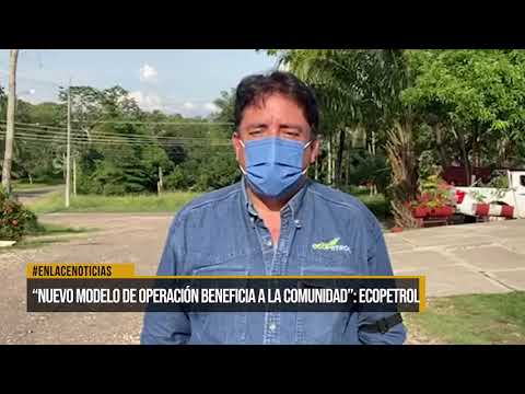 Nuevo modelo de operación beneficia a la comunidad: Ecopetrol