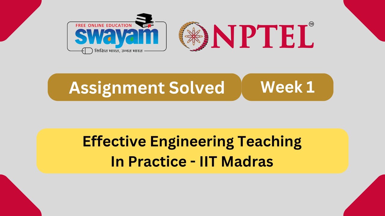 effective engineering teaching in practice nptel assignment answers