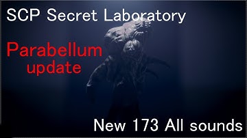 SCP:Secret Laboratory New 173 all sounds (Parabellum update)