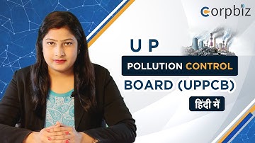 Uttar Pradesh Pollution Control Board कैसे प्राप्त करें| UPPCB | संपूर्ण जानकारी हिंदी में - Corpbiz