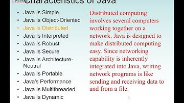 Java Program Characteristics: Object-Oriented Programming, Portable, Robust, Secure, Distributed.