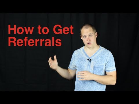 How to Get Referrals (and end up making more money!)