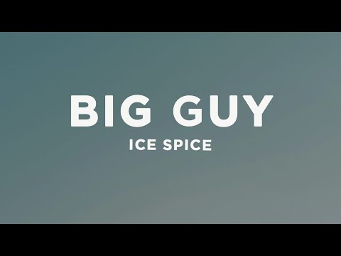 Ice Spice Big Guy Lyrics 