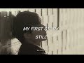 [ SUB ESPAÑOL ] MY FIRST STORY; STILL.