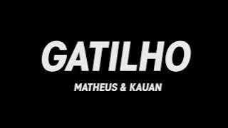 Matheus & Kauan - Gatilho (letra/legendado)