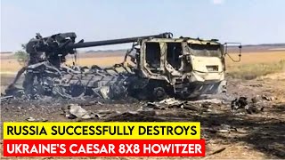 Russian Army Takes Down Ukraine's Newly Acquired CAESAR 8x8 Howitzer From Denmark