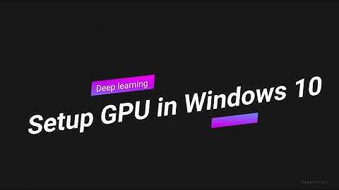 GPU setup for deep learning | CUDA | cuDNN | Test the install via tensorflow