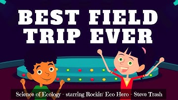 Steve Trash: Science of Ecology - Learning Objectives