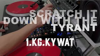 Scratch it down with the tyrant vol:1 feat: 1.Kg.Kywat