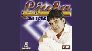 Video thumbnail of "Ljuba Aličić - Muško mi se rodilo"